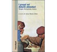 I gruppi nei disturbi alimentari. Terapie, formazione, ricerca