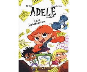 I guai arrivano adesso! Adele Crudele. Ediz. a colori