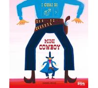 I guai di mini cowboy. Ediz. CAA