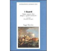 I Guardi. Vedute, capricci, feste. disegni e «quadri turcheschi»