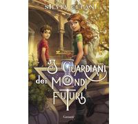 I guardiani dei mondi futuri - Celani Silvia