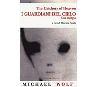 I guardiani del cielo. Una trilogia