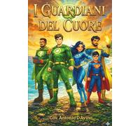 I guardiani del cuore: Storie di coraggio, gentilezza e rispetto