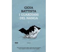I guardiani del Nanga [Paperback] [Jun 07, 2022] Battista, Gioia