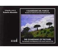 I guardiani del parco. Baobab ed elefanti del Ruaha. Ediz. italiana e inglese