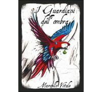 I guardiani dell’ombra di Marcello Vitale, 2015, Youcanprint