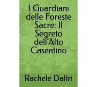 I Guardiani delle Foreste Sacre: Il Segreto dell'Alto Casentino