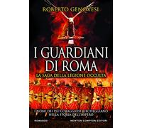 I guardiani di Roma. La saga della legione occulta