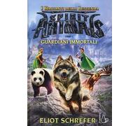 I guardiani immortali. Spirit animals. I racconti della leggenda. Vol. 1
