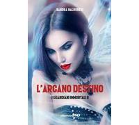 I guardiani immortali. Vol. 2: arcano destino, L'.