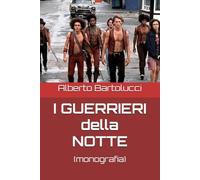 I GUERRIERI DELLA NOTTE: (monografia)