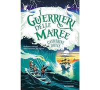 I guerrieri delle maree [Hardcover] [Feb 18, 2020] Doyle, Catherine and Brogli,