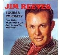 I Guess I'm Crazy by Jim Reeves