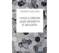I Had A Dream 2026 Kenneth D. Bolden