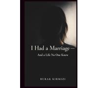 I Had a Marriage - And a Life No One Knew