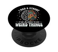 I Had A Stroke I Am Allowed To Do Weird Things PopSockets PopGrip Adesivo