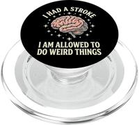 I Had A Stroke I Am Allowed To Do Weird Things PopSockets PopGrip per MagSafe