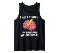 I Had A Stroke I'm Allowed To Do Weird Things Stroke Warrior Canotta