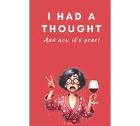 I had a thought and now it's gone : Notebook, A5 Fun Glossy notebook for Women, 120 lined pages