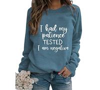 I Had My Patience Tested I'm Negative- Women Long Sleeve Crewneck Sweatshirt Graphic Print Lightweight Pullover Top