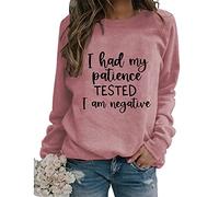 I Had My Patience Tested I'm Negative- Women Long Sleeve Crewneck Sweatshirt Graphic Print Lightweight Pullover Top