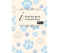 I Had Secrets I Cannot Tell: A private 90-day writing journal for unsaid thoughts, with 90 lined pages and 18 free writing pages!