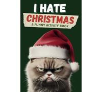 I hate Christmas! Funny activity book: The perfect gift for friends, family and colleagues