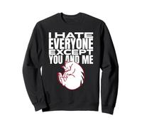 I Hate Everyone Except You And Me - Divertente citazione grafica gatto Felpa