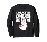 I Hate Everyone Except You And Me - Divertente citazione grafica gatto Maglia a Manica