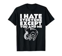 I Hate Everyone Except You And Me - Divertente citazione grafica gatto Maglietta