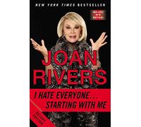 [(I Hate Everyone -starting with Me)] [By (author) Joan Rivers] published on (May, 2013)