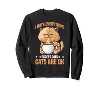 I Hate Everything Except Cats Cats Are Ok Animali domestici Felpa