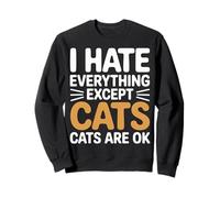 I Hate Everything Except Cats Cats Are Ok Pet Animals |- Felpa