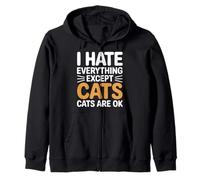 I Hate Everything Except Cats Cats Are Ok Pet Animals |- Felpa con Cappuccio