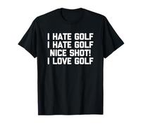I Hate Golf, Nice Shot, I Love Golf T-Shirt Funny Golfing Maglietta