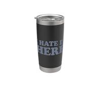 I Hate It Here Bicchiere termico in acciaio inox doppia parete