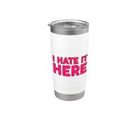 I Hate It Here Bicchiere termico in acciaio inox doppia parete