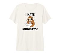 I Hate Mondays Odio Il lunedì Bradipo Stanco Maglietta Premium