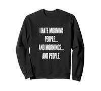 I Hate Morning People & Mornings - caffè, Lavoro, Stress Stanco Felpa