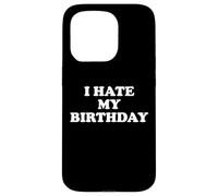I Hate My Birthday Sign Its My Fucking Birthday Funny B Day Custodia per iPhone 15 Pro