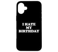 I Hate My Birthday Sign Its My Fucking Birthday Funny B Day Custodia per iPhone 16 Plus