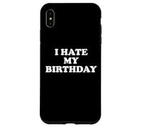 I Hate My Birthday Sign Its My Fucking Birthday Funny B Day Custodia per iPhone XS Max