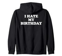 I Hate My Birthday Sign Its My Fucking Birthday Funny B Day Felpa con Cappuccio