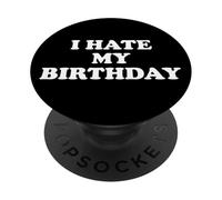 I Hate My Birthday Sign Its My Fucking Birthday Funny B Day PopSockets PopGrip Adesivo