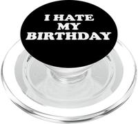 I Hate My Birthday Sign Its My Fucking Birthday Funny B Day PopSockets PopGrip per MagSafe