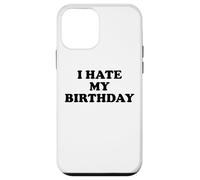 I Hate My Birthday Sign Its My Fucking Birthday Old as Fck Custodia per iPhone 12 mini