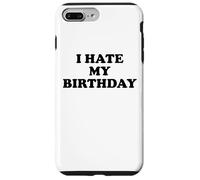 I Hate My Birthday Sign Its My Fucking Birthday Old as Fck Custodia per iPhone 7 Plus/8 Plus