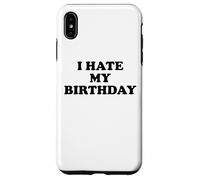 I Hate My Birthday Sign Its My Fucking Birthday Old as Fck Custodia per iPhone XS Max