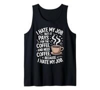 I Hate My Job But It Pays for Coffee Divertente Lavoro Humor Citazione Canotta
