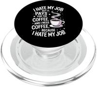 I Hate My Job But It Pays for Coffee Funny Work Humor Citazione PopSockets PopGrip per MagSafe